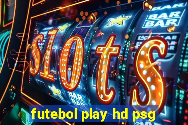 futebol play hd psg